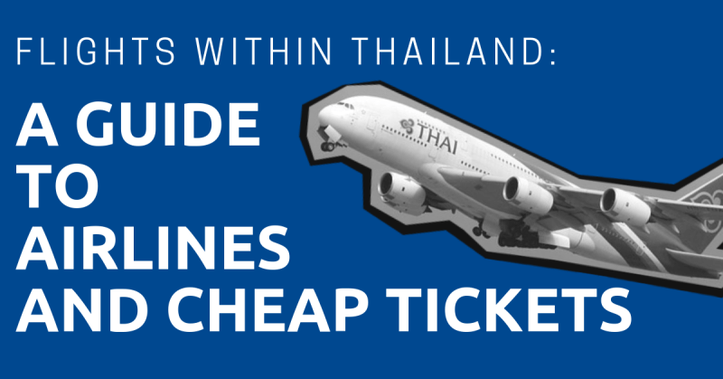 Flights Within Thailand A Guide To Airlines And Cheap Tickets