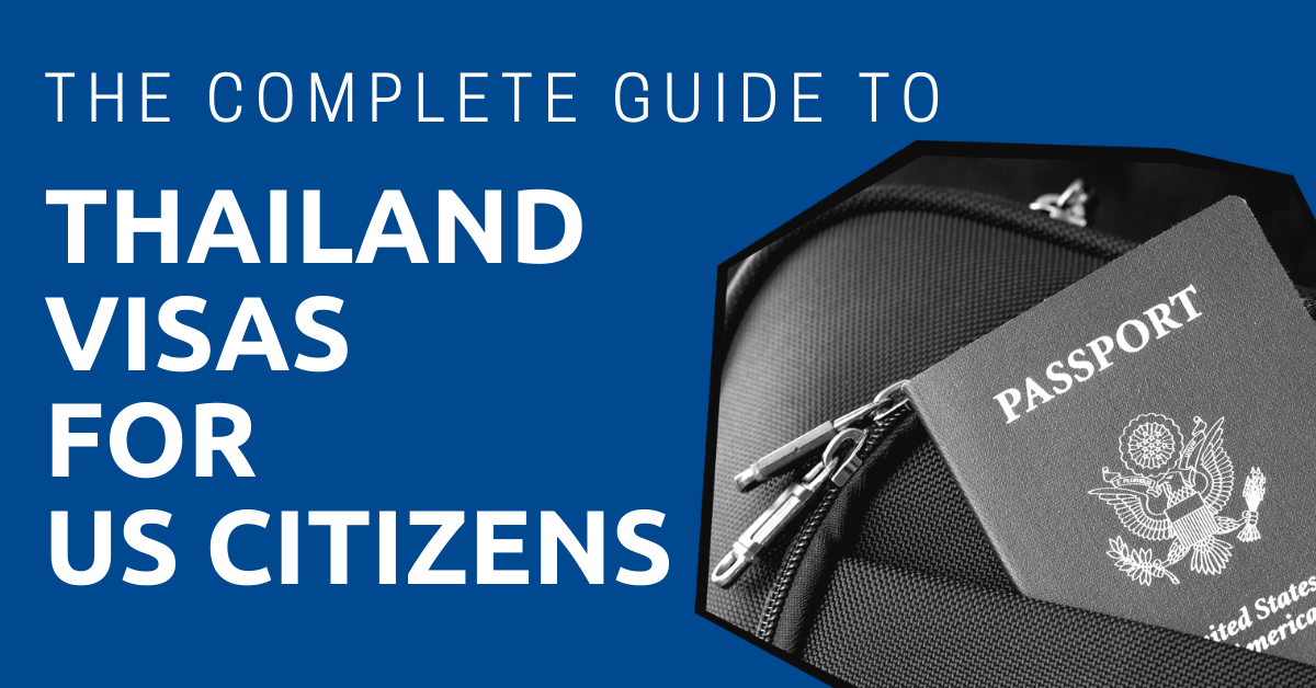 The Complete Guide to Thailand Visas for US Citizens