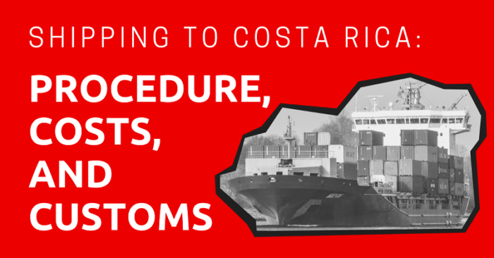 shipping-to-costa-rica-procedure-costs-and-customs
