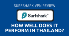 Surfshark VPN Review How Well Does it Perform in Thailand
