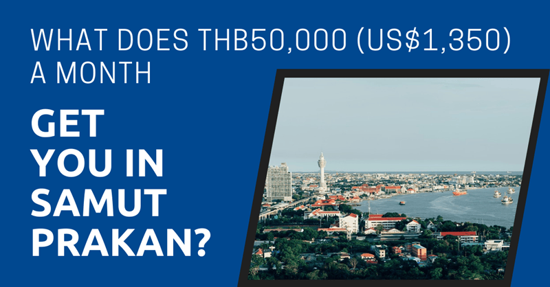 What Does THB50,000 (US$1,350) A Month Get You in Samut Prakan